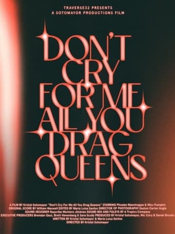 Poster of Don't Cry for Me All You Drag Queens