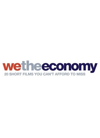 Poster of We the Economy: 20 Short Films You Can't Afford to Miss