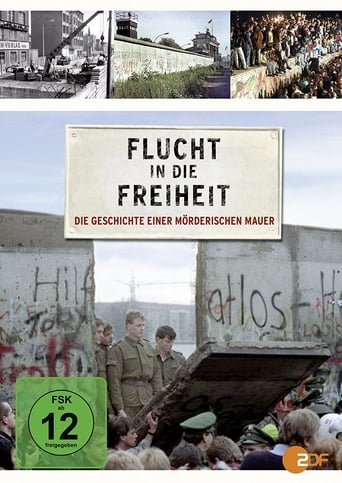 Poster of Flucht in die Freiheit - Die Geschichte einer mörderischen Mauer