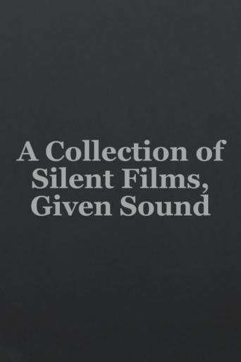 Poster of A Collection of Silent Films, Given Sound