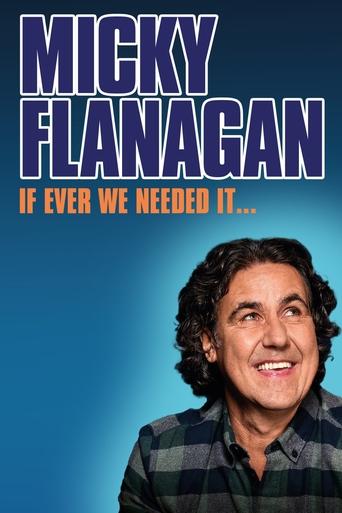 Poster of Micky Flanagan: If Ever We Needed It