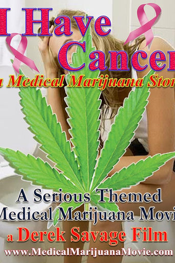 Poster of I Have Cancer: A Medical Marijuana Story