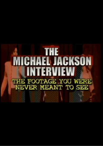 Poster of The Michael Jackson Interview: The Footage You Were Never Meant To See