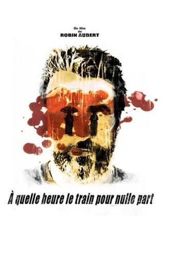 Poster of À quelle heure le train pour nulle part