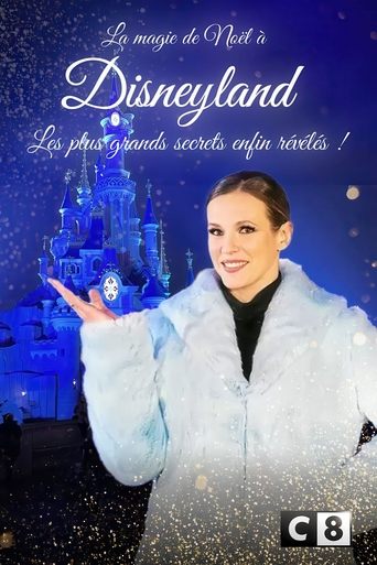 Poster of La magie de Noël à Disneyland : Les plus grands secrets enfin révélés !