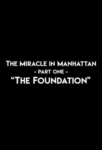 Poster of The Miracle In Manhattan, Part 1: "The Foundation"