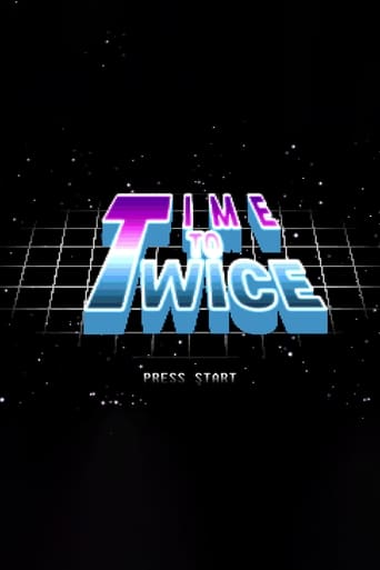 Portrait for TIME TO TWICE - TIME TO TWICE