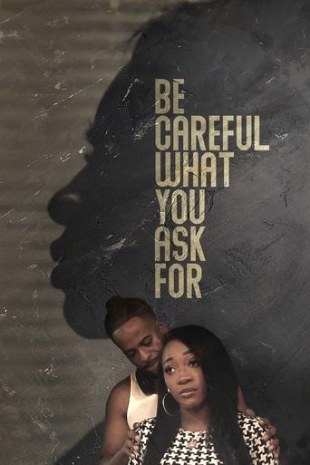 Poster of Be Careful What You Ask For