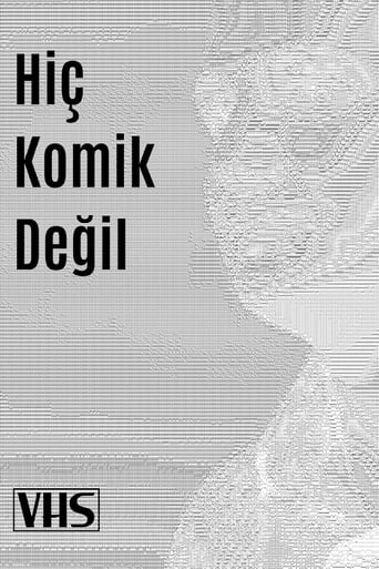 Poster of Hiç Komik Değil