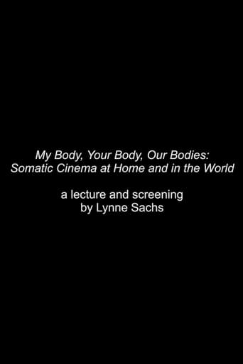 Poster of My Body, Your Body, Our Bodies: Somatic Cinema at Home and in the World - an Expanded Cinema Screening and Talk by Lynne Sachs