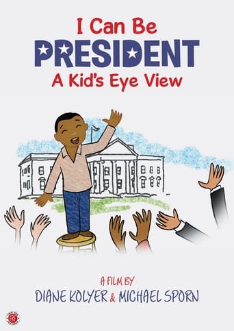 Poster of I Can Be President: A Kid's-Eye View