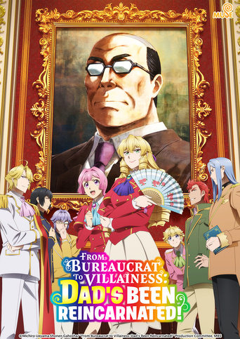 Poster of From Bureaucrat to Villainess: Dad's Been Reincarnated!