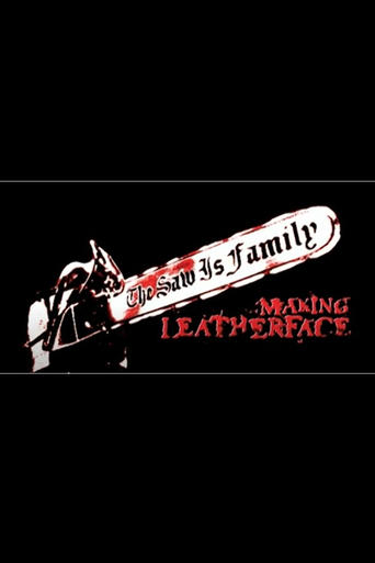 Poster of The Saw Is Family: Making 'Leatherface'