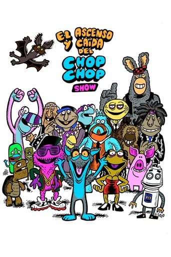 Poster of El ascenso y caída del Chop Chop Show