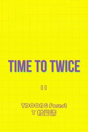 Portrait for TIME TO TWICE - TDOONG Forest