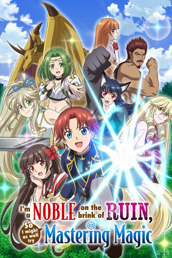 Poster of I'm a Noble on the Brink of Ruin, So I Might as Well Try Mastering Magic