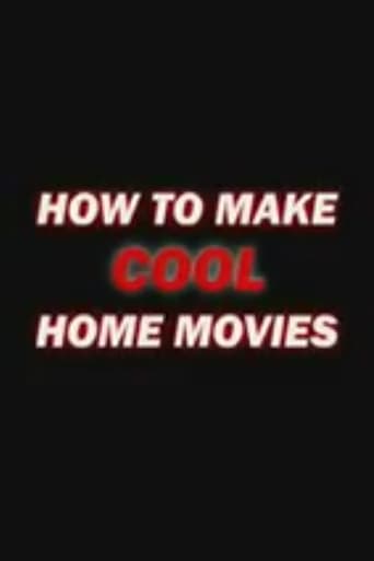 Poster of How to Make Cool Home Movies