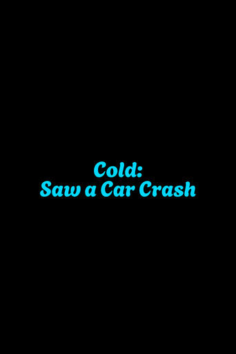 Poster of Cold: Saw a Car Crash