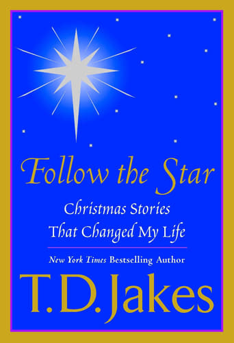 Poster of T.D. Jakes Presents: "Follow The Star"