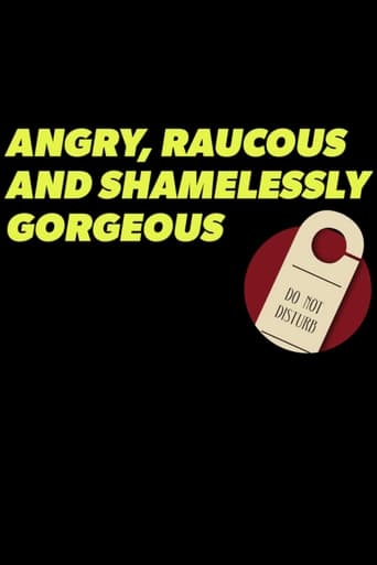 Poster of Angry, Raucous, and Shamelessly Gorgeous