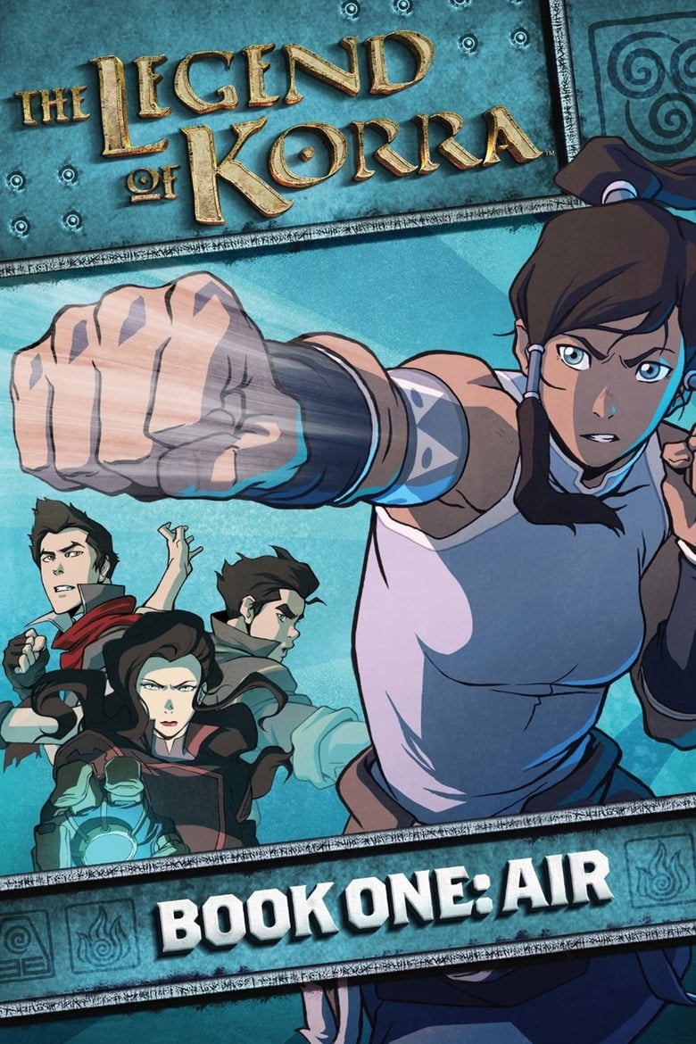 Poster of Episodes in The Legend Of Korra - Book One: Air - Book One: Air