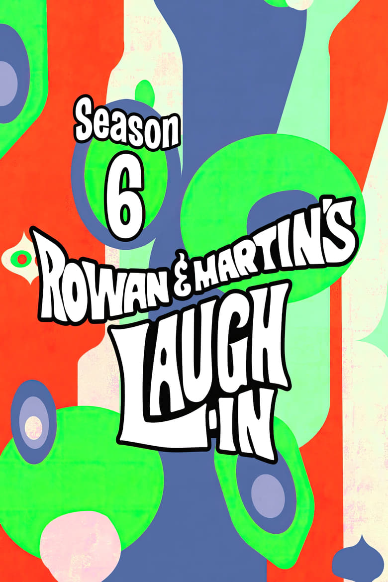 Poster of Episodes in Rowan & Martin's Laugh In - Season 6 - Season 6