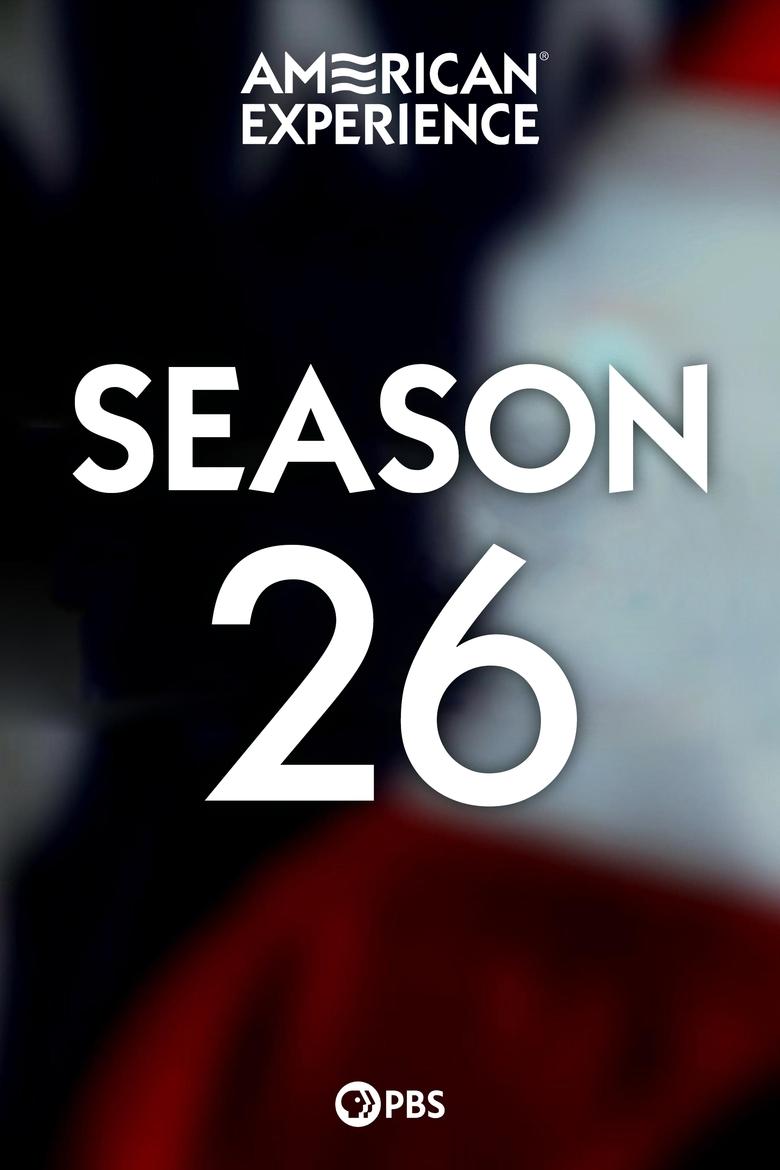 Poster of Episodes in American Experience - Season 26 - Season 26