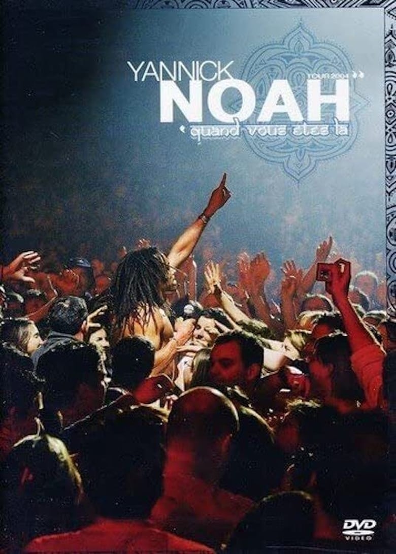 Poster of Yannick Noah - Quand vous êtes là