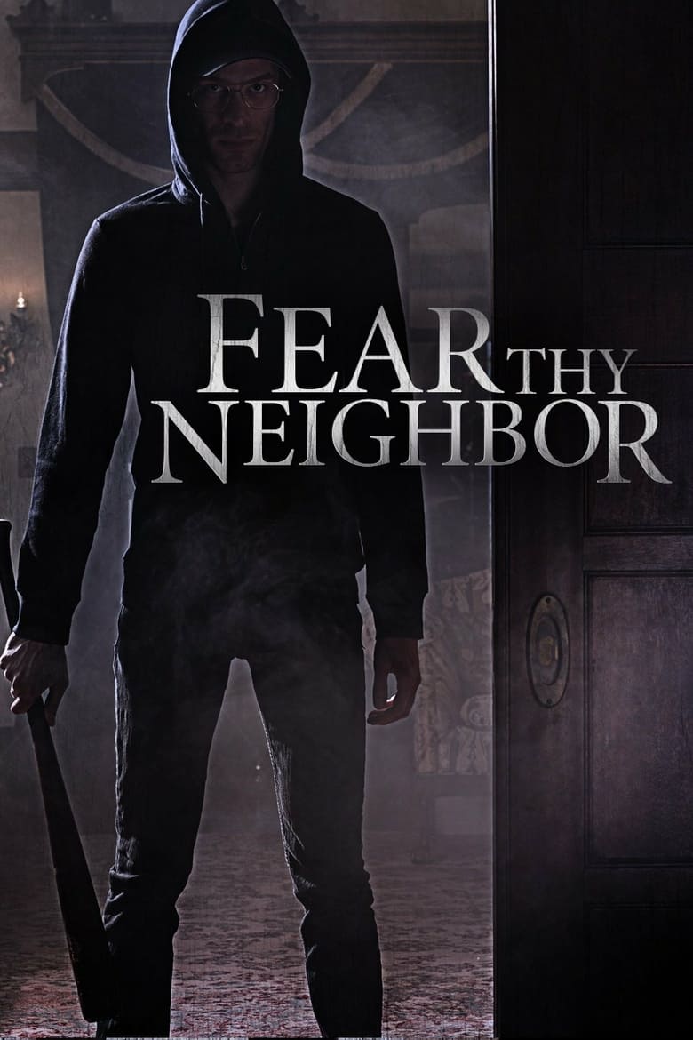 Poster of Episodes in Fear Thy Neighbor - Season 1 - Season 1