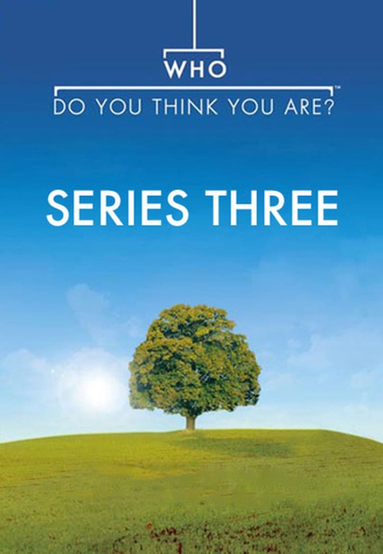 Poster of Episodes in Who Do You Think You Are? - Season 3 - Season 3