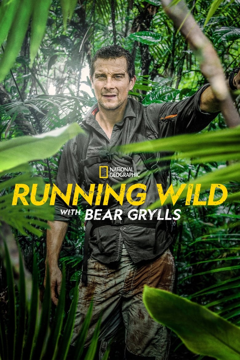 Poster of Episodes in Running Wild With Bear Grylls - Season 6 - Season 6