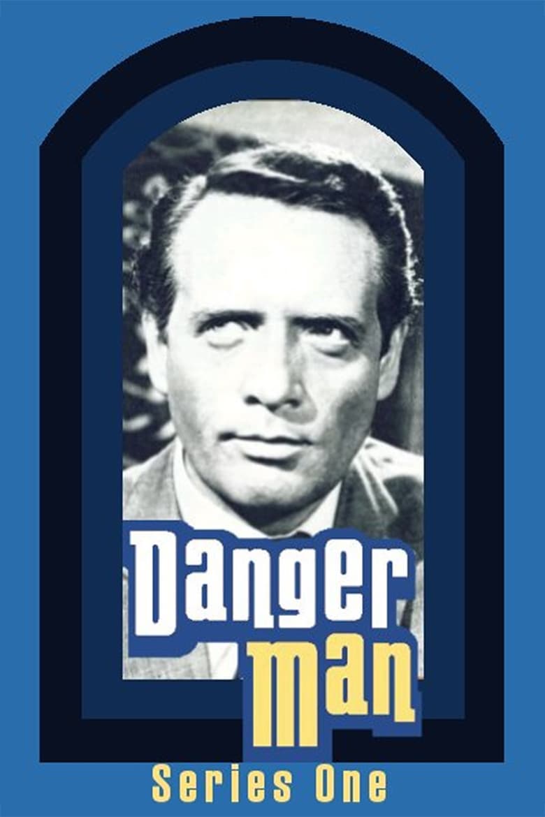 Poster of Cast and Crew in Danger Man - Season 1 - Episode 24 - The Relaxed Informer