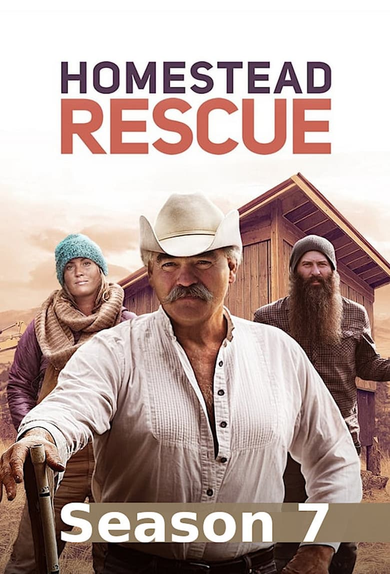 Poster of Episodes in Homestead Rescue - Season 7 - Season 7