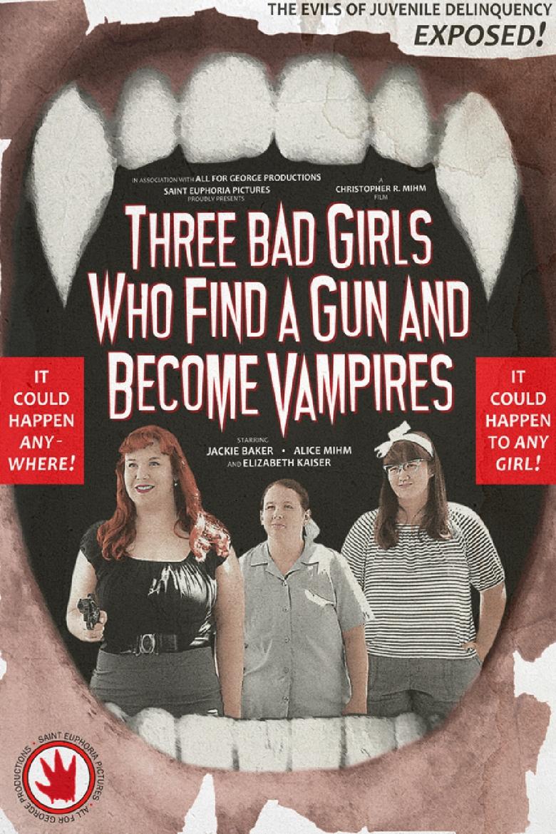 Poster of Three Bad Girls Who Find a Gun and Become Vampires