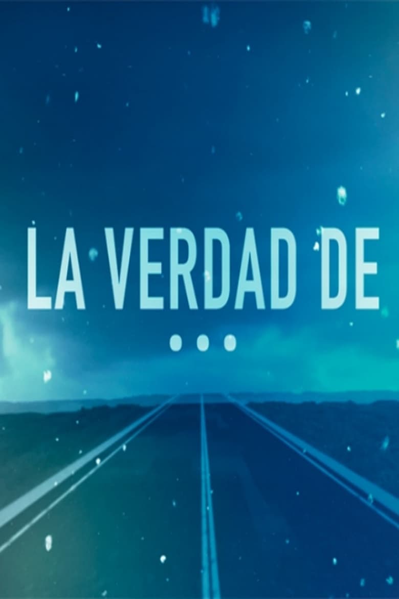 Poster of Cast and Crew in La Verdad De... - Season 1 - Episode 5 - Episode 5