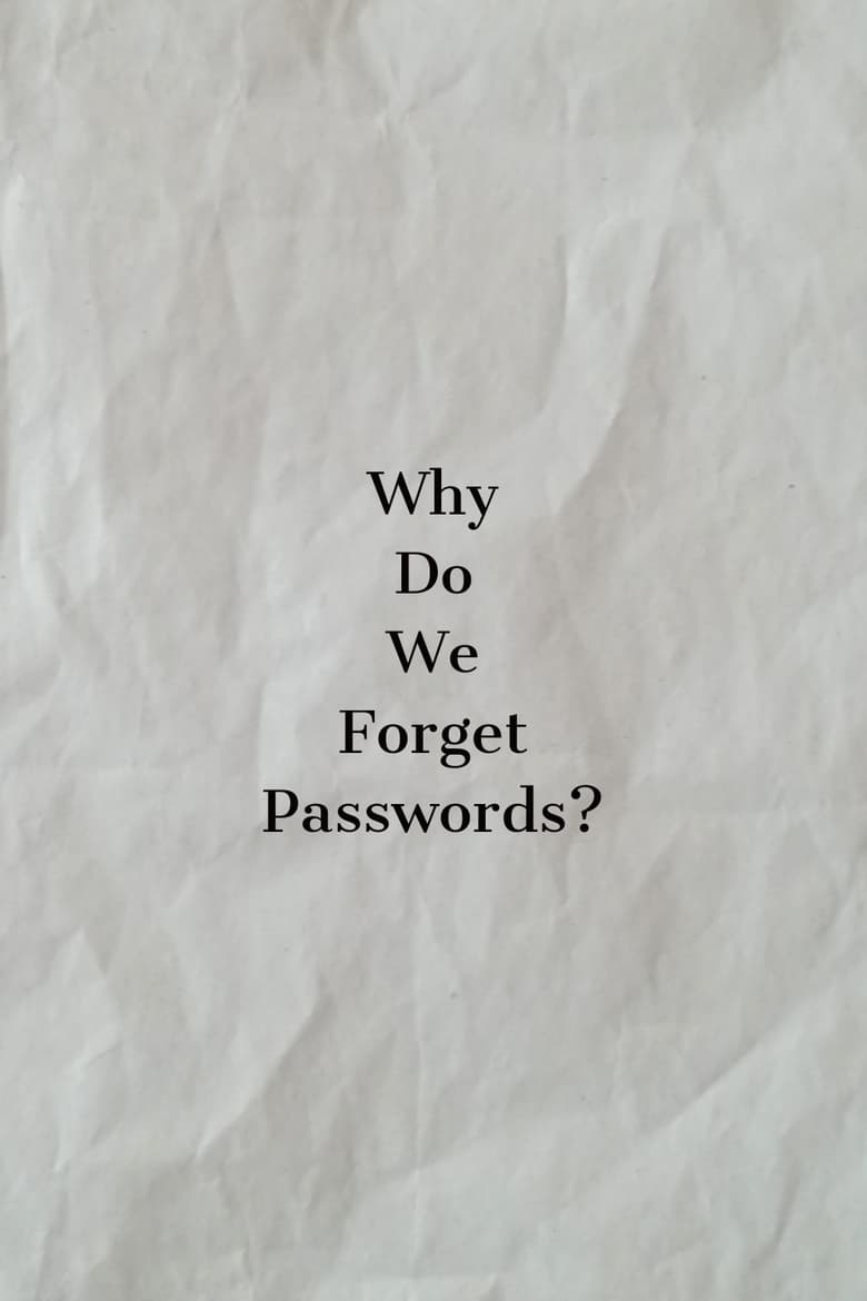 Poster of Why Do We Forget Passwords?