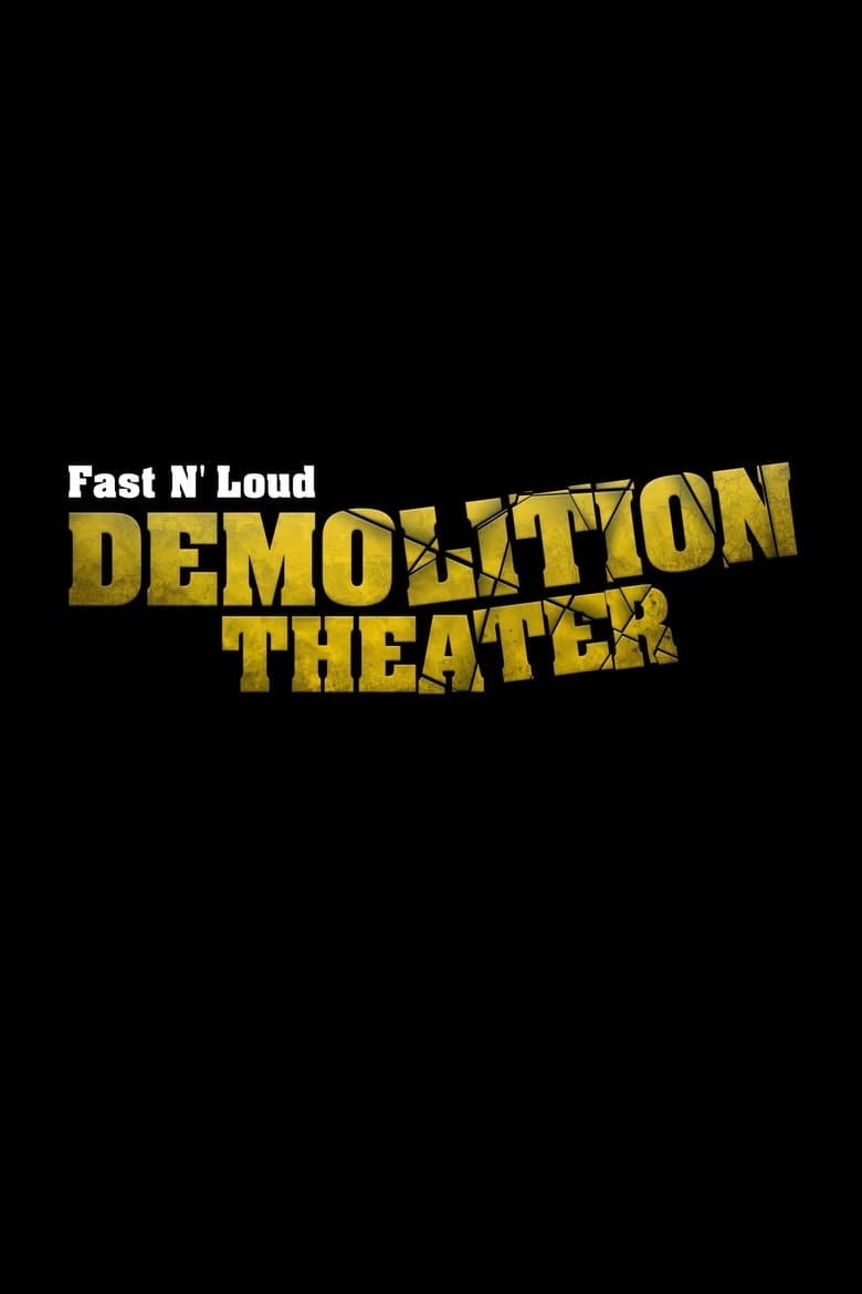 Poster of Fast N' Loud: Demolition Theater