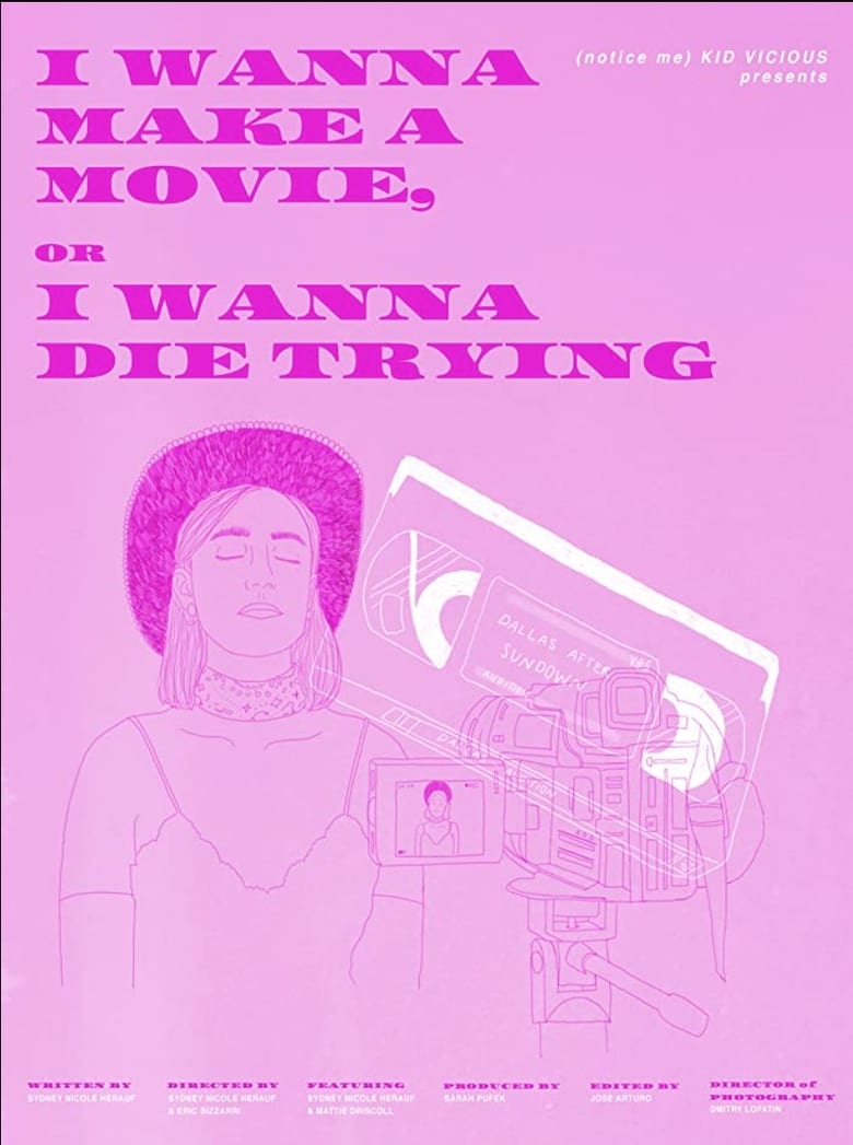 Poster of I Wanna Make a Movie, or I Wanna Die Trying