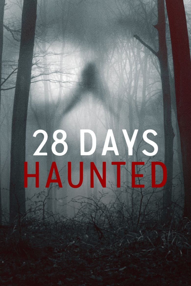 Poster of Cast and Crew in 28 Days Haunted - Season 1 - Episode 4 - The Awakening