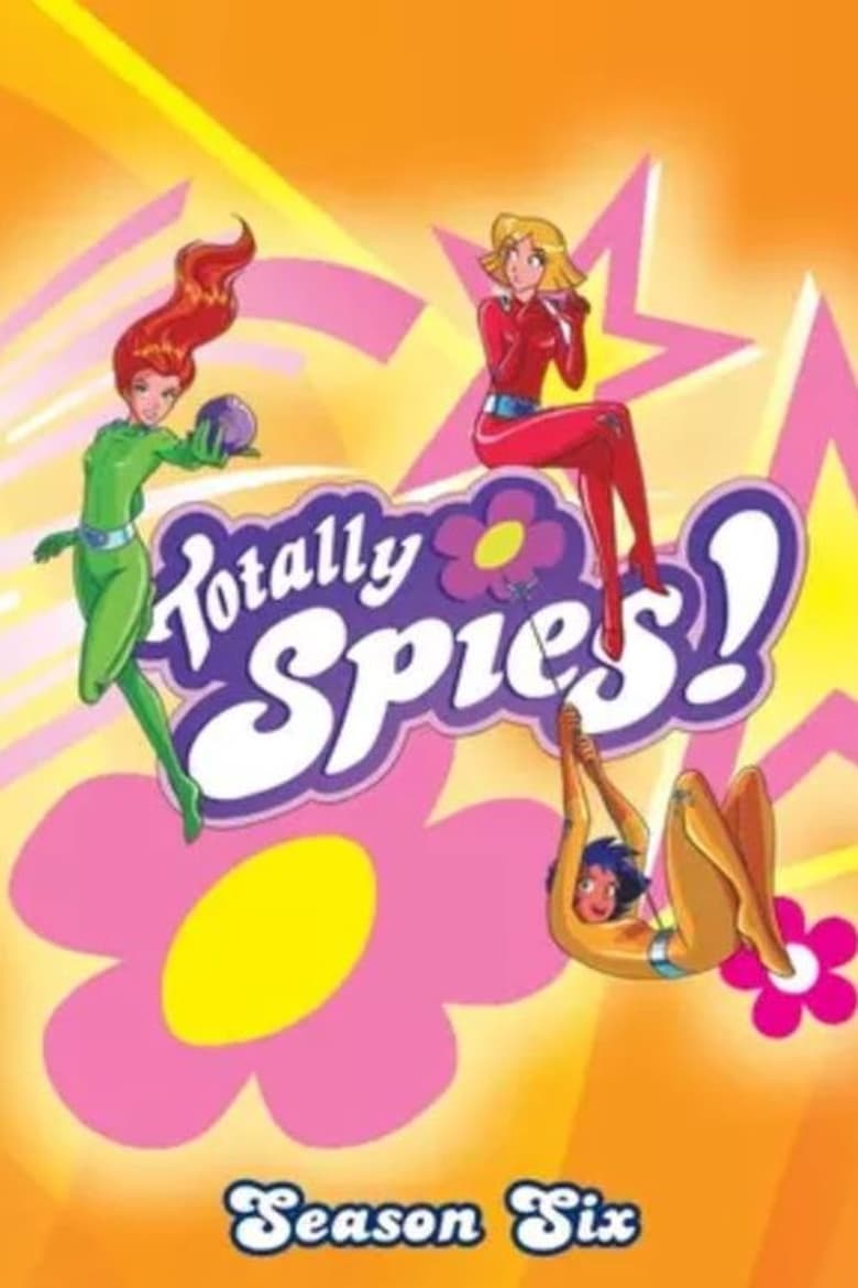 Poster of Episodes in Totally Spies! - Season 6 - Season 6