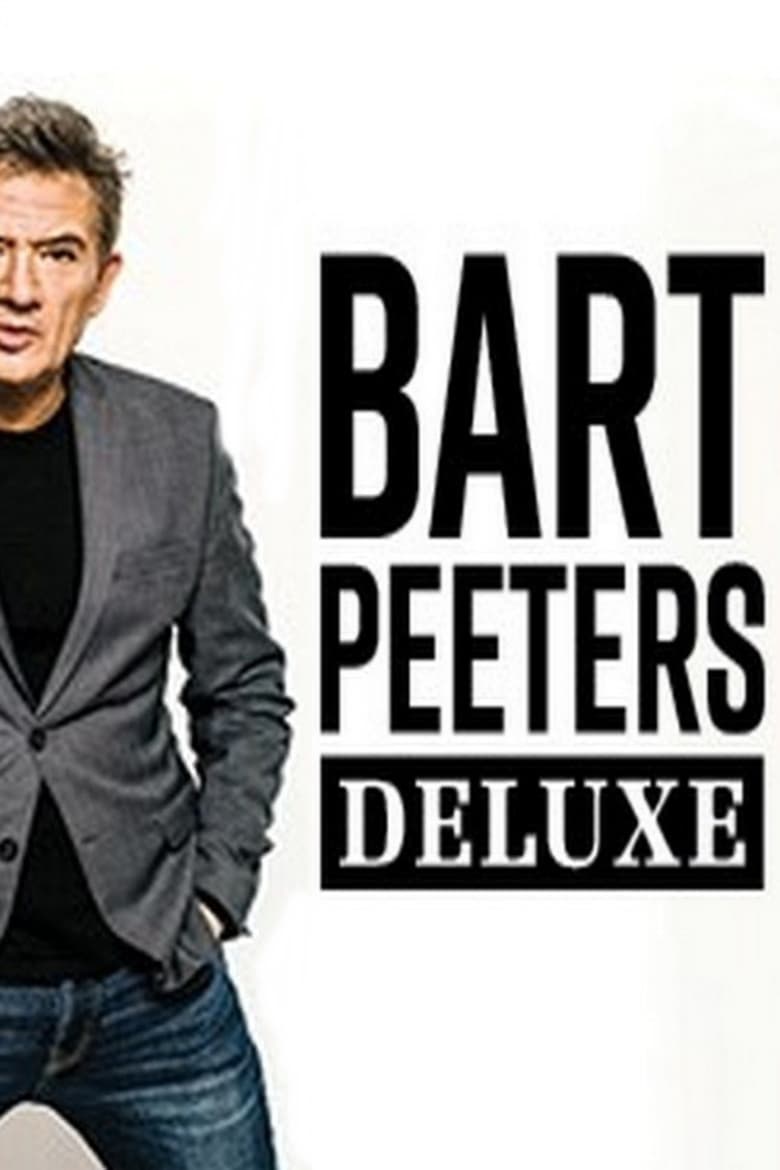 Poster of Episodes in Bart Peeters Deluxe - Season 1 - Season 1