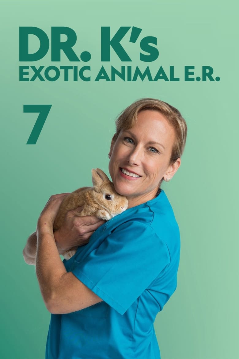 Poster of Episodes in Dr. K's Exotic Animal ER - Season 7 - Season 7