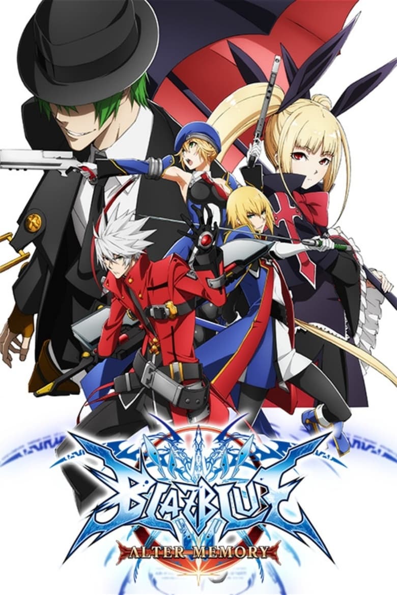 Poster of Episodes in BlazBlue Alter Memory - Season 1 - Season 1