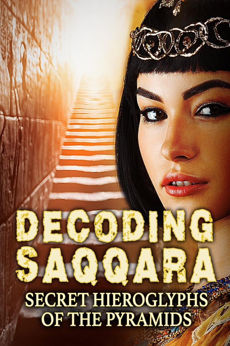 Poster of Decoding Saqqara, The Secret Hieroglyphs of the Pyramids