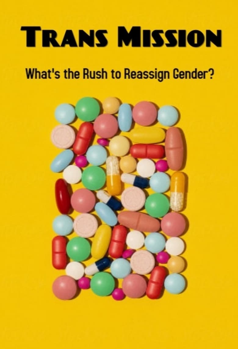 Poster of Trans Mission: What's the Rush to Reassign Gender?