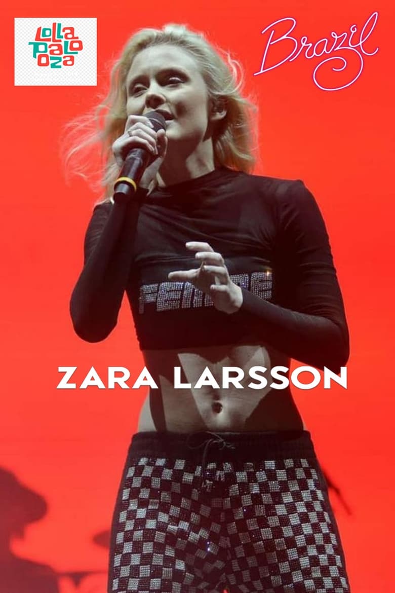 Poster of Zara Larsson - Live @ Lollapalooza Brazil