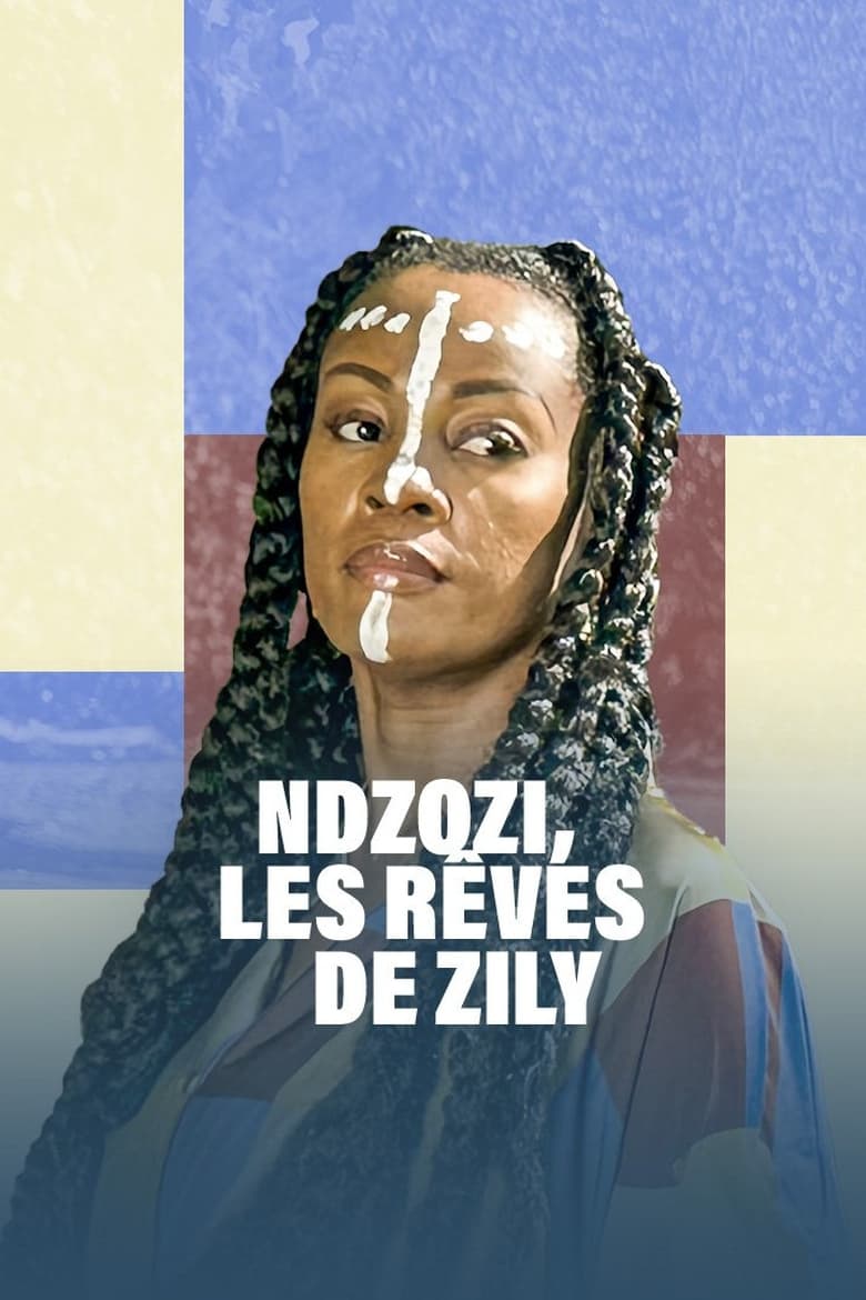 Poster of Ndzozi, les rêves de Zily