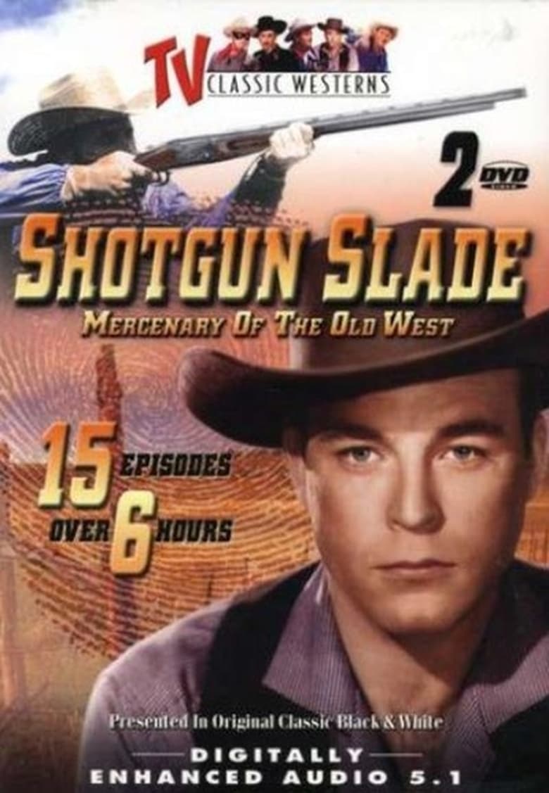 Poster of Episodes in Shotgun Slade - Season 1 - Season 1