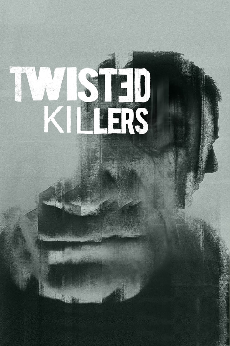 Poster of Cast and Crew in Twisted Killers - Season 1 - Episode 7 - The Sniper's Bullet