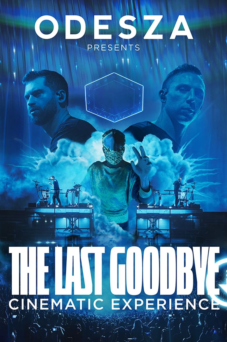 Poster of ODESZA: The Last Goodbye Cinematic Experience